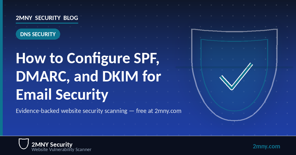 How to Configure SPF, DMARC, and DKIM for Email Security