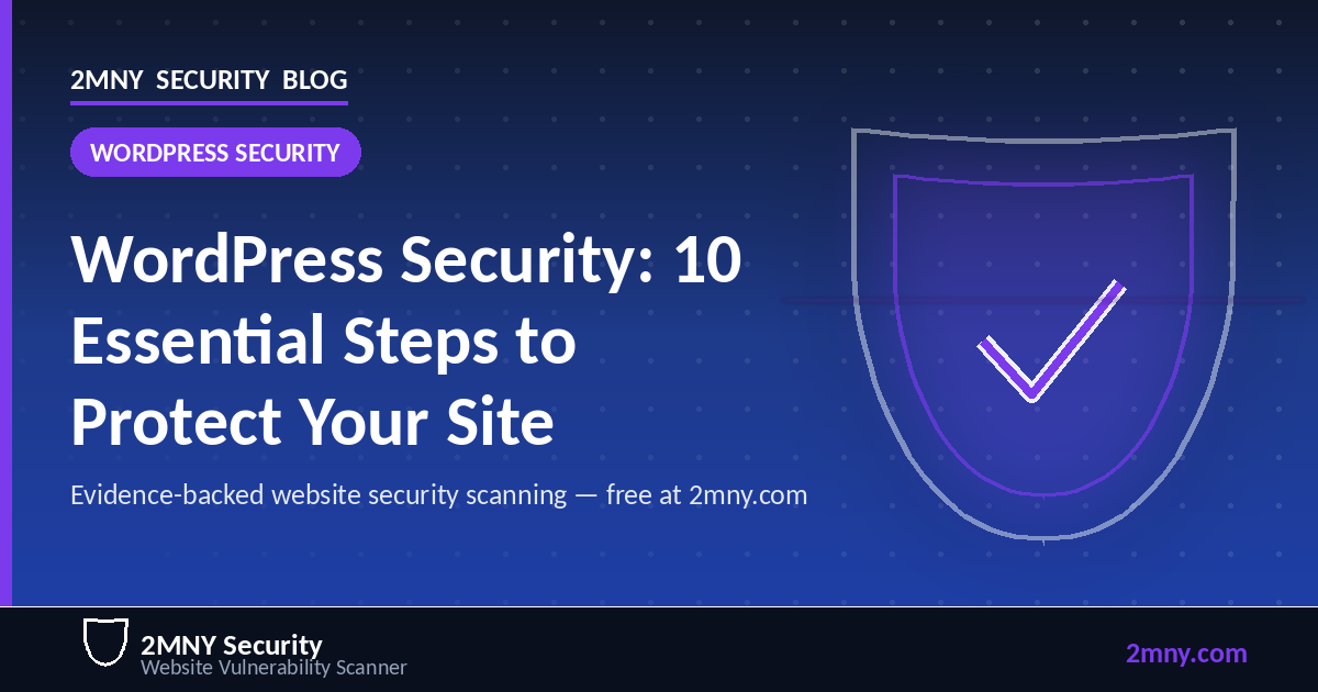 WordPress Security: 10 Essential Steps to Protect Your Site